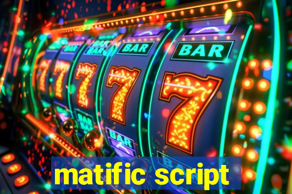 matific script